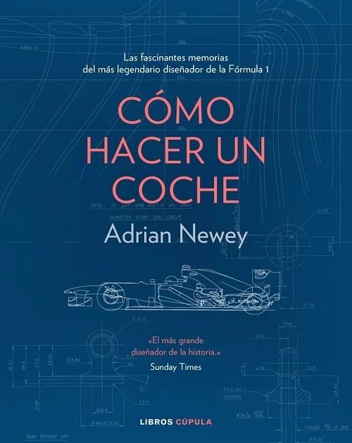 Cómo hacer un coche "Las fascinantes memorias del diseñador más legendario de la Fórmula 1"