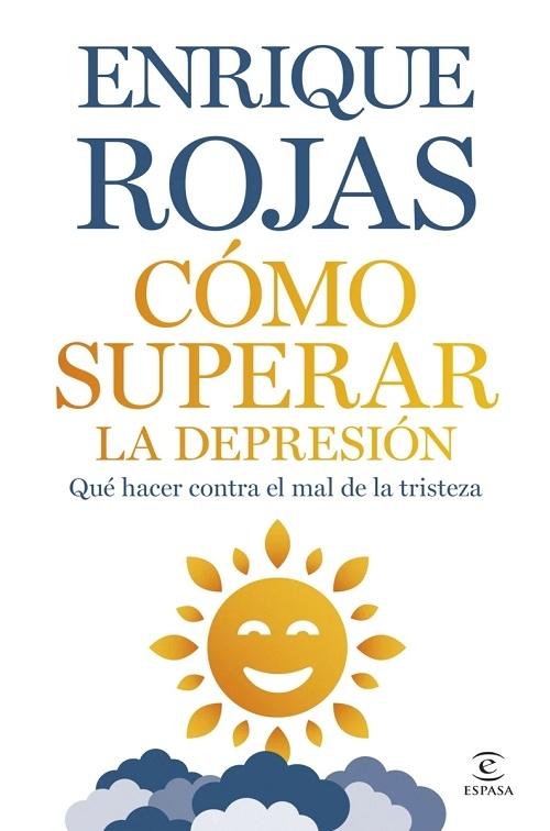 Cómo superar la depresión "Qué hacer contra el mal de la tristeza"
