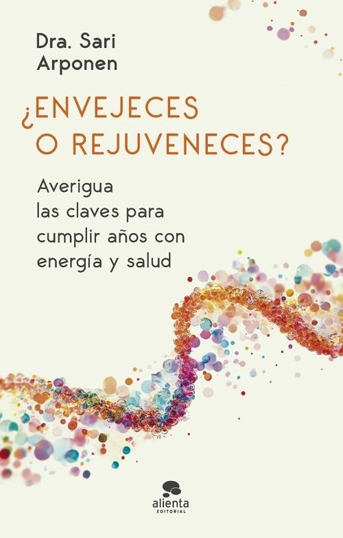 ¿Envejeces o rejuveneces? "Averigua las claves para cumplir años con energía y salud"