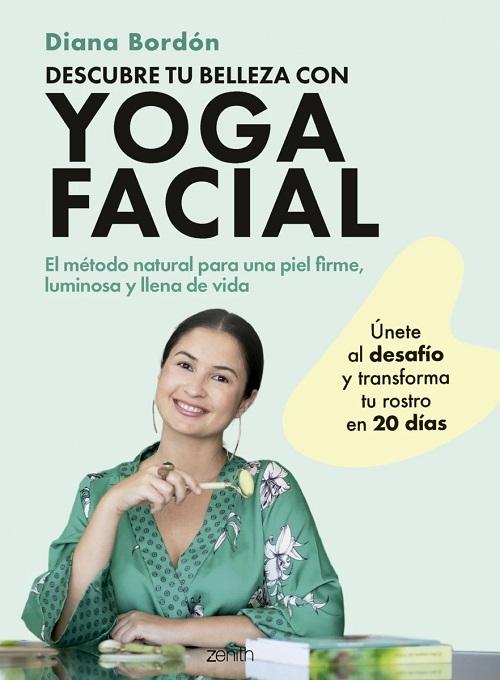 Descubre tu belleza con yoga facial "El método natural para una piel firme, luminosa y llena de vida"