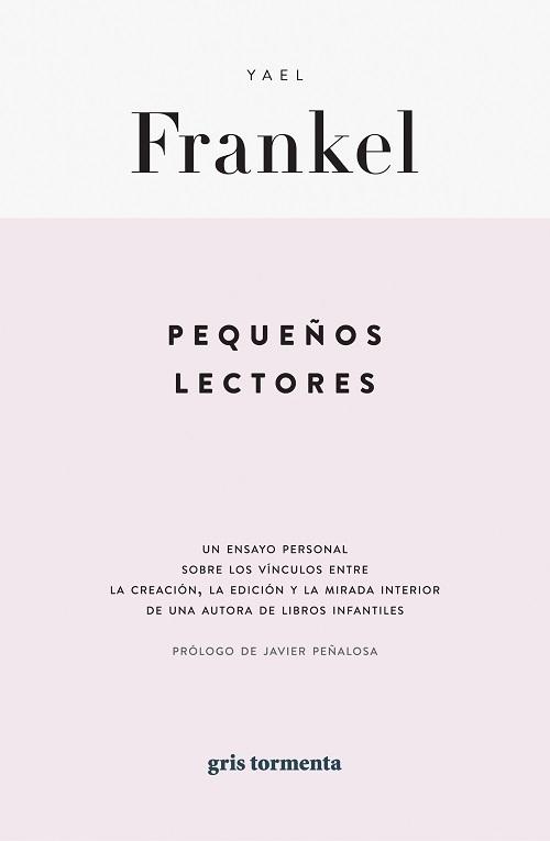 Pequeños lectores "Un ensayo personal sobre los vínculos entre la creación, la edición y la mirada interior de una autora.."