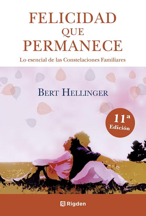 Felicidad que permanece "Lo esencial de las Constelaciones Familiares"