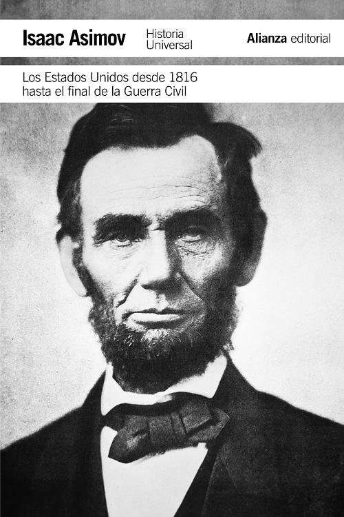 Los Estados Unidos desde 1816 hasta el final de la Guerra Civil "(Historia Universal Asimov - 13)"