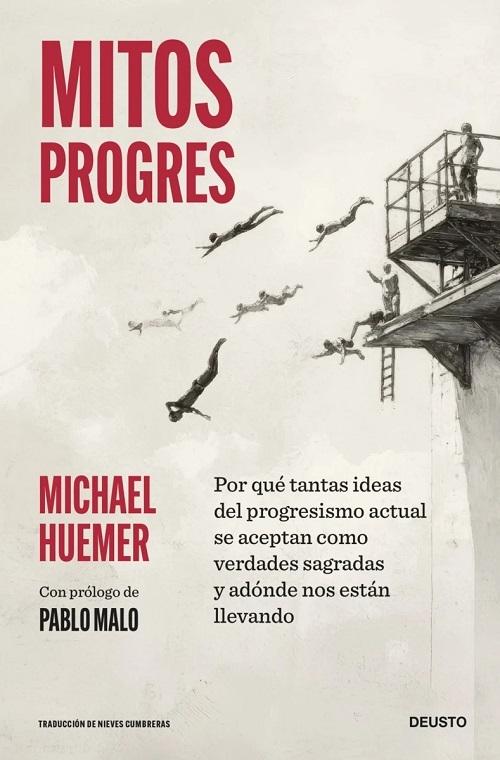 Mitos progres "Por qué tantas ideas del progresismo actual se aceptan como verdades sagradas y adónde están llevando"