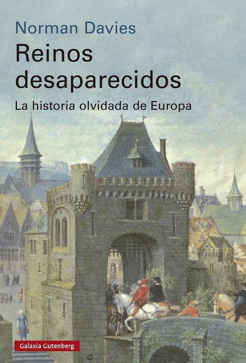 Reinos desaparecidos "La historia olvidada de Europa"