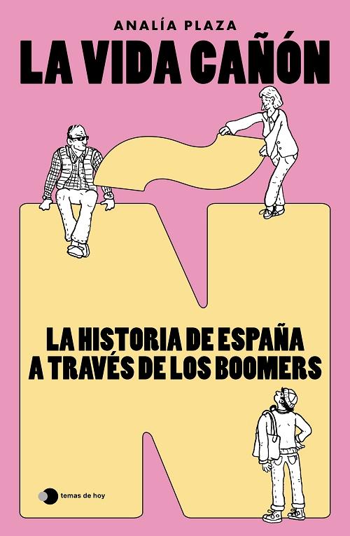 La vida cañón "La historia de España a través de los boomers"