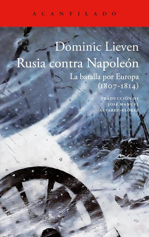 Rusia contra Napoleón "La batalla por Europa (1807-1814)"