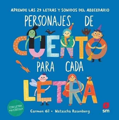 Personajes de cuento para cada día "Aprende las 29 letras y sonidos del abecedario"