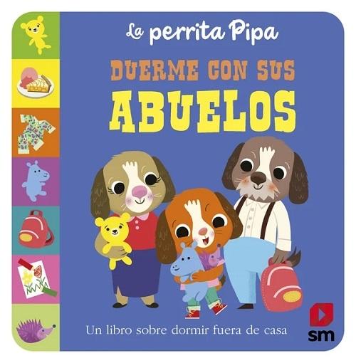 La perrita Pipa duerme con sus abuelos "Un libro sobre dormir fuera de casa"