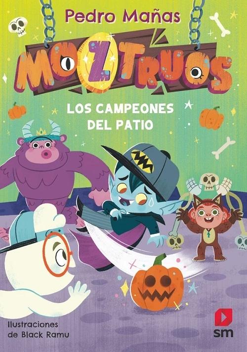 Los campeones del patio "(Moztruos - 9)"