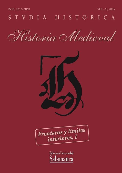 Studia historica. Historia medieval - 23 (2005) "Fronteras y límites interiores - I"
