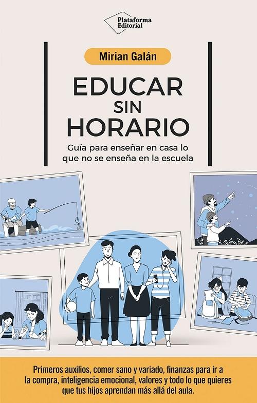 Educar sin horario  "Guía para enseñar en casa lo que no se enseña en la escuela"