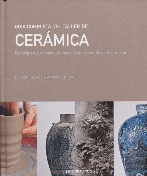 Guía completa del taller de cerámica "Materiales, procesos, técnicas y sistemas de conformación"