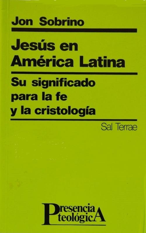 Jesús en América Latina "Su significado para la fe y la cristología"