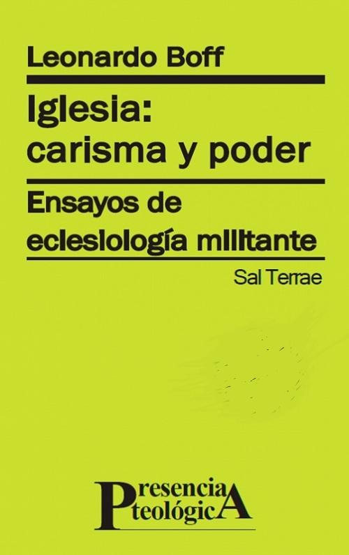 Iglesia: carisma y poder "Ensayos de eclesiología militante"