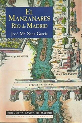 El Manzanares. Río de Madrid
