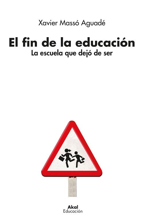 El fin de la educación "La escuela que dejó de ser"