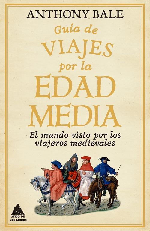 Guía de viajes por la Edad Media "El mundo visto por los viajeros medievales"