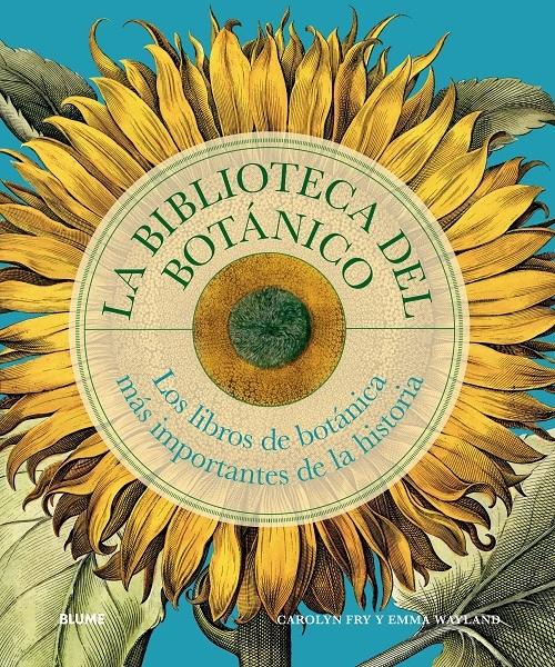 La biblioteca del botánico "Los libros de botánica más importantes de la historia"
