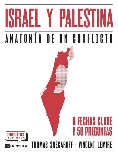 Israel y Palestina "Anatomía de un conflicto (Geopolítica ilustrada)"