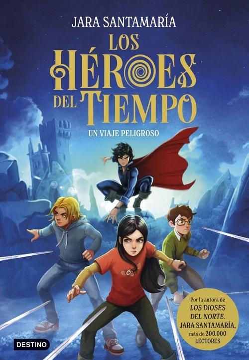 Un viaje peligroso "(Los Héroes del Tiempo - 1)"