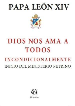 Dios nos ama a todos incondicionalmente "Inicio del ministerio petrino"