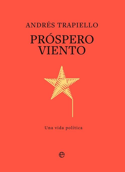 Próspero viento "Una vida política"