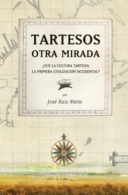 Tartesos: otra mirada "¿Fue la cultura tartesia la primera civilización occidental?"