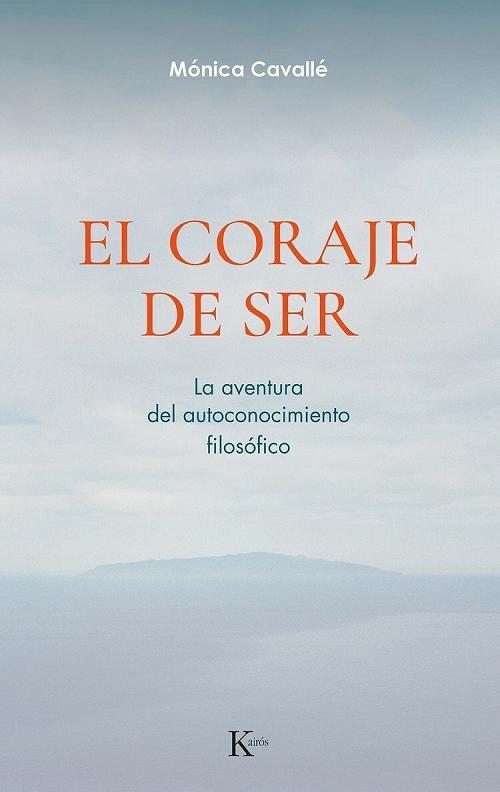 El coraje de ser "La aventura del autoconocimiento filosófico"