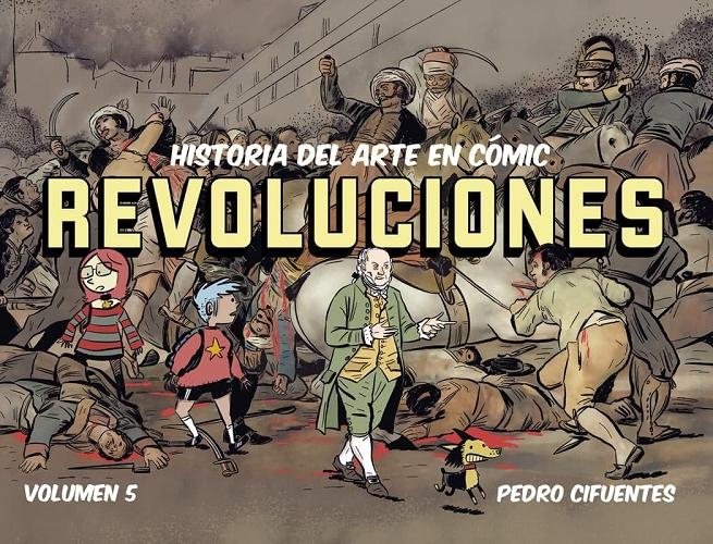 Revoluciones "(Historia del Arte en cómic - 5)"
