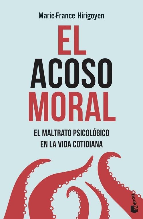 El acoso moral "El maltrato psicológico en la vida cotidiana"