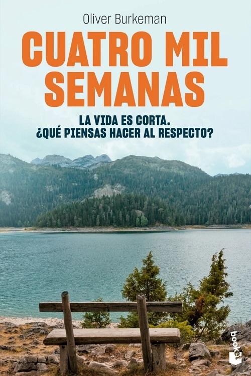 Cuatro mil semanas "La vida es corta. ¿Qué piensas hacer al respecto?"