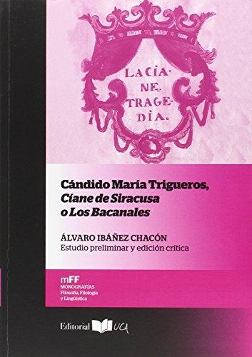 Cándido María Trigueros, <Cíane de Siracusa o Los Bacanales>