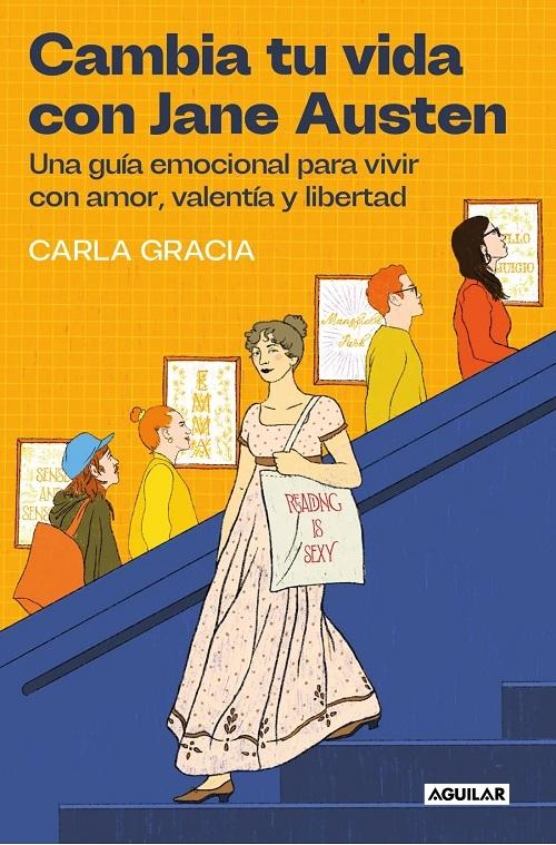 Cambia tu vida con Jane Austen "Una guía emocional para vivir con amor, valentía y libertad"