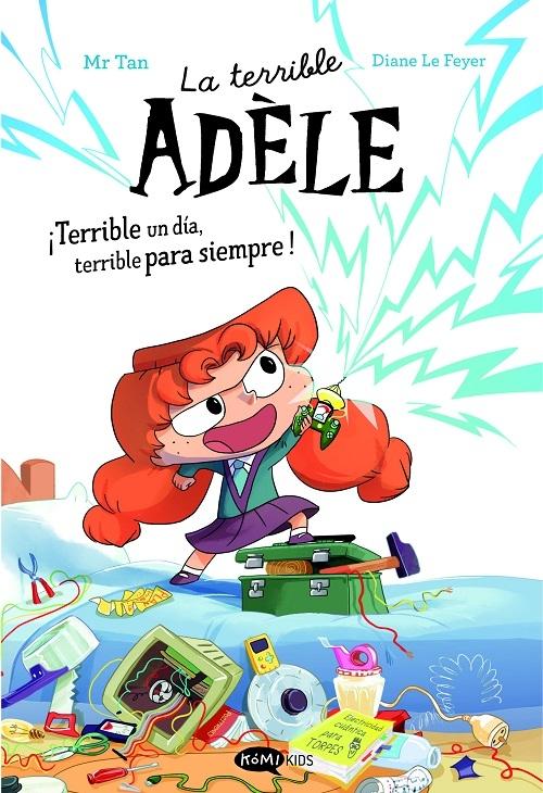 ¡Terrible un día, terrible para siempre! "(La terrible Adèle. Novela - 1)"