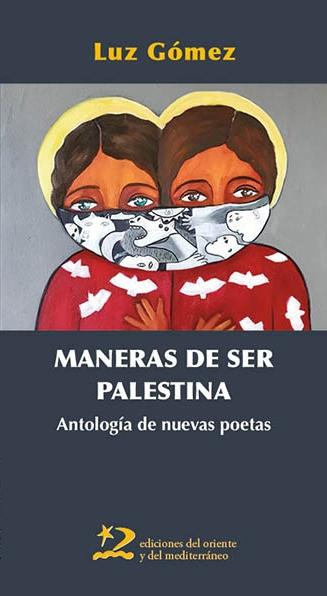 Maneras de ser Palestina "Antología de nuevas poetas"