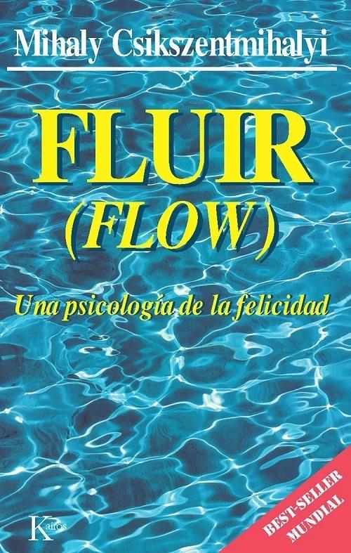 Fluir (Flow) "Una psicología de la felicidad"