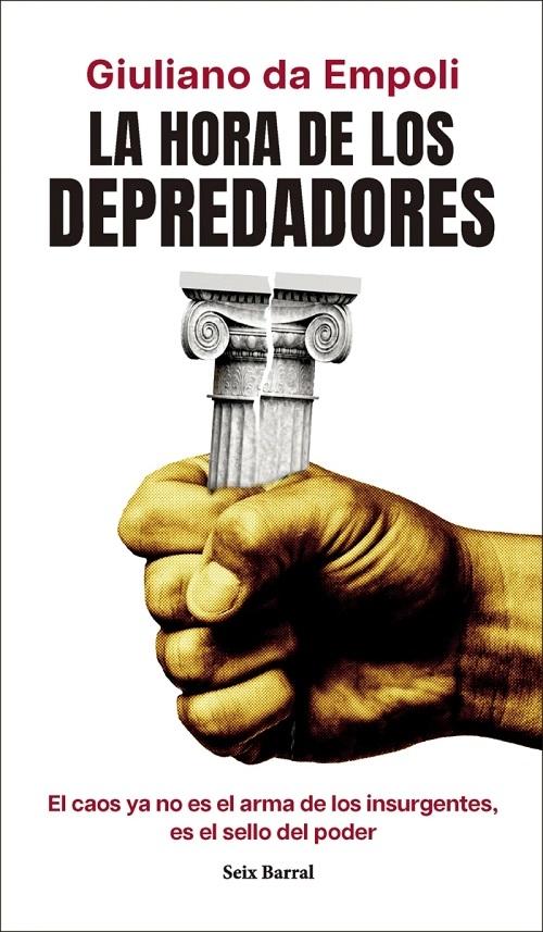 La hora de los depredadores "El caos ya no es el arma de los insurgentes, es el sello del poder"