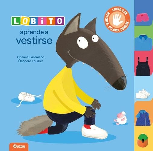 Lobito aprende a vestirse "(Libro con botones, velcro, cordón...)"