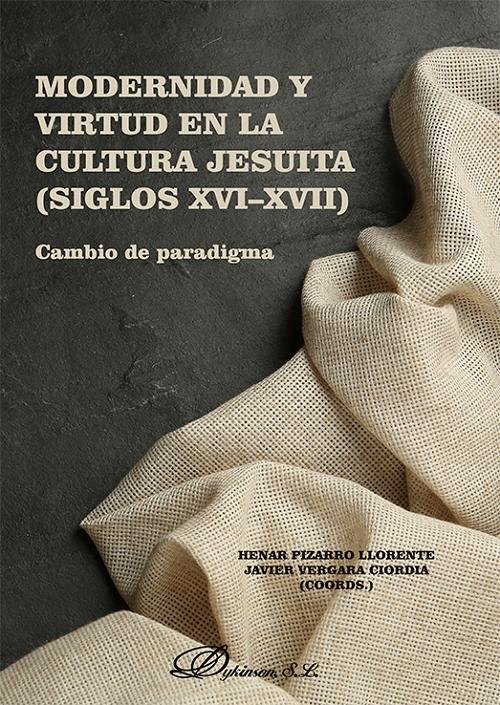 Modernidad y virtud en la cultura jesuita (siglos XVI-XVII) "Cambio de paradigma"