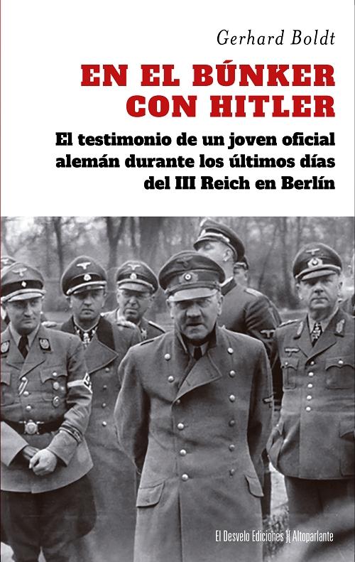 En el búnker con Hitler "El testimonio de un joven oficial alemán durante los últimos días del III Reich en Berlín"