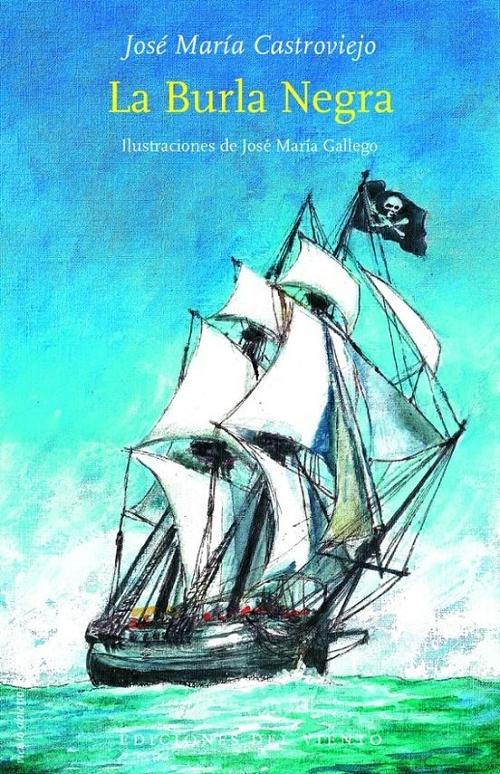 La Burla Negra "La dramática y corta vida del pirata gallego"
