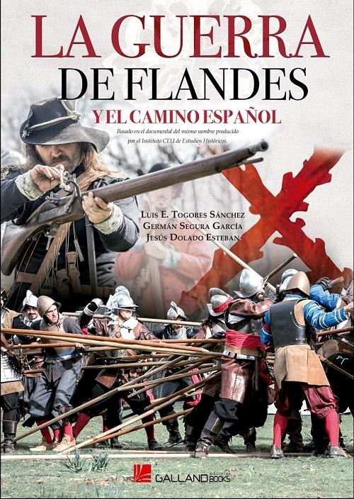 La Guerra de Flandes y el Camino Español "Basado en el documental del mismo nombre"