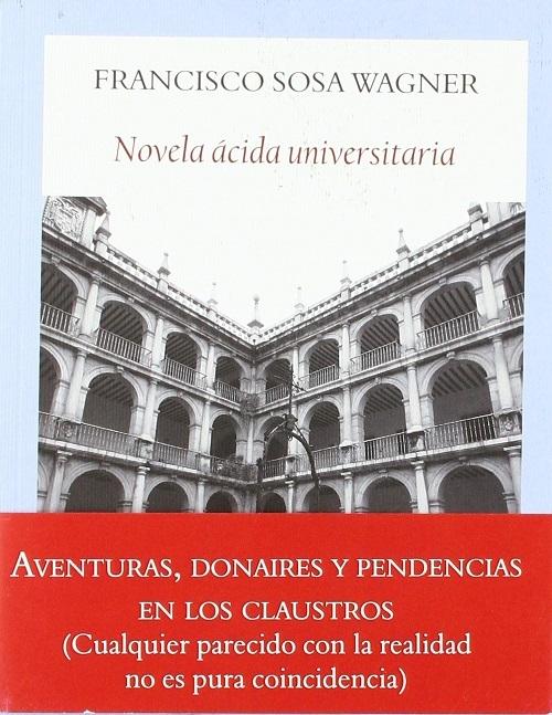 Novela ácida universitaria "Aventuras, donaires y pendencias en los claustros"