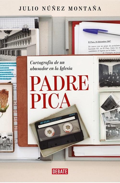 Padre Pica "Cartografía de un abusador en la iglesia"