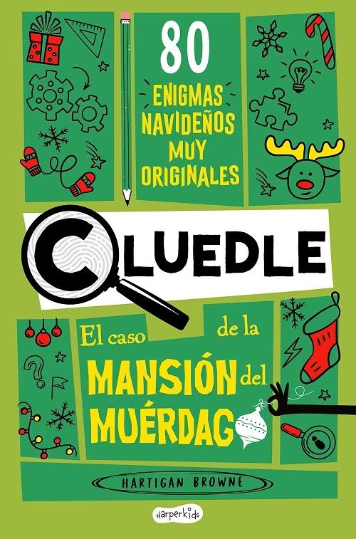 El caso de la Mansión del Muérdago "(Cluedle - 3) 80 enigmas navideños muy originales"