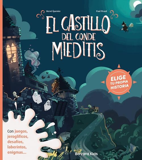 El castillo del Conde Mieditis "(Elige tu propia historia) Con juegos, jeroglíficos, desafíos, laberintos, enigmas..."