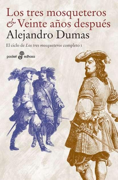 Los tres mosqueteros / Veinte años después "(El ciclo de <Los tres mosqueteros> completo - I)"