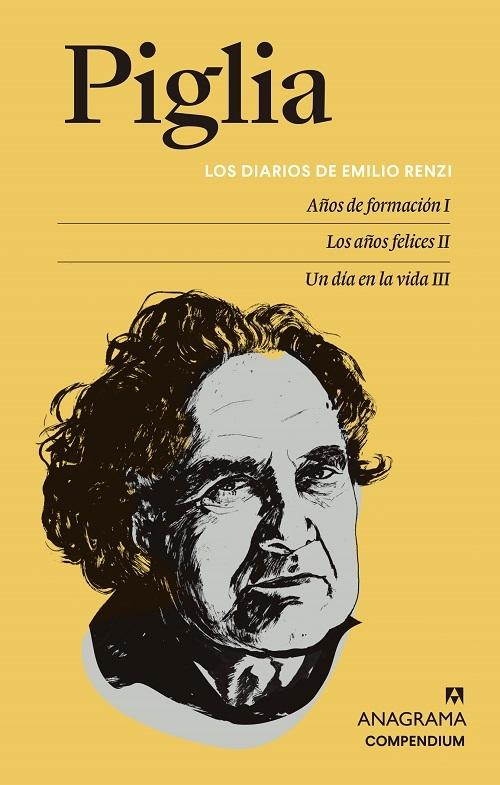 Los diarios de Emilio Renzi "Años de formación / Los años felices / Un día en la vida"