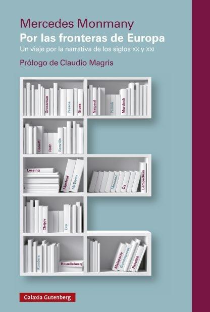 Por las fronteras de Europa "Un viaje por la narrativa de los siglos XX y XXI (3ª edición actualizada)"